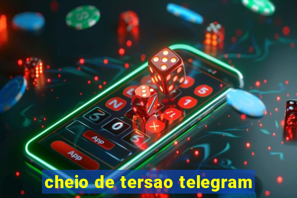 cheio de tersao telegram